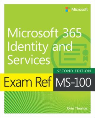 Exam Ref MS-100 Microsoft 365 Identity and Services, Paperback by Thomas, Ori...