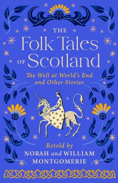 The Folk Tales of Scotland by William Montgomerie (Hardback Book)