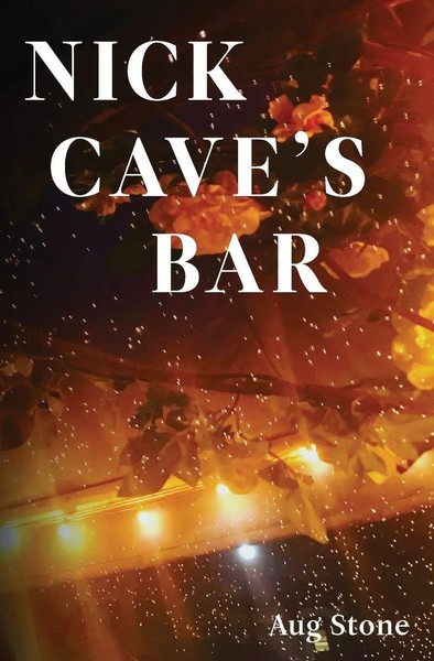 Aug Stone | Nick Cave's Bar | Taschenbuch | Englisch (2020) | Aug Stone-image