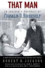 That Man: An Insider's Portrait of Franklin D. Roosevelt - Hardcover - VERY GOOD