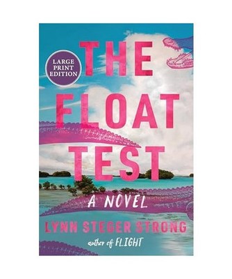 The Float Test: A Novel, Strong, Lynn Steger