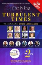 Thriving in Turbulent Times - Day 2 of 2: With Contributions From 8 WORLD FAM...