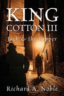 King Cotton III: Jack & the Ripper by Richard A. Noble Paperback Book