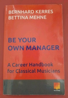 Be Your Own Manager: A Career Handbook for Classical ... | Book | condition good
