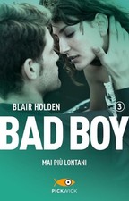 BAD BOY MAI PIù LONTANI - BLAIR HOLDEN