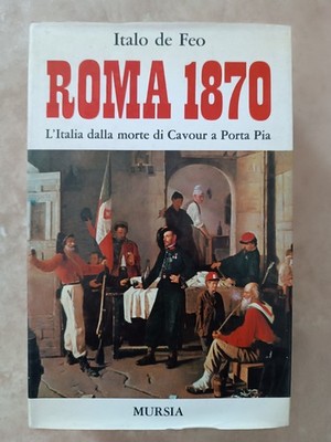 FEO - ROM 1870 ITALIEN SEIT DEM TOD VON CAVOUR PORTA PIA - MURSIA - JAHR: 1970 (PM)