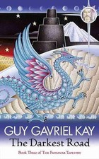The Darkest Road: The Fionavar Tapestry Book Three by Guy Gavriel Kay Paperback 