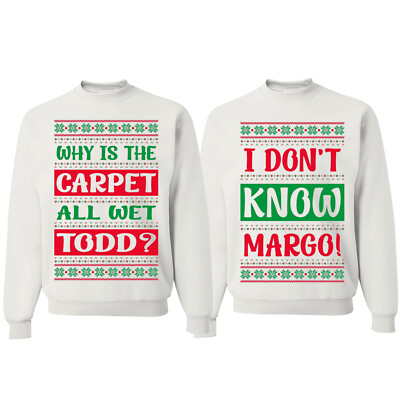 Why Is The Carpet Wet Todd I Dont Know Margo Matching Couples Crewneck Sweater