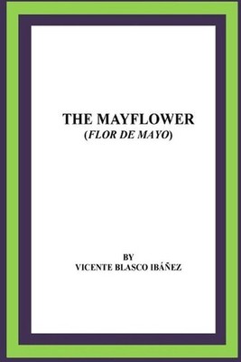 The Mayflower (Flor de mayo) by Vicente Blasco Ib??ez (English) Paperback Book