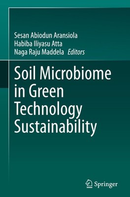 Soil Microbiome in Green Technology Sustainability Sesan Abiodun Aransiola