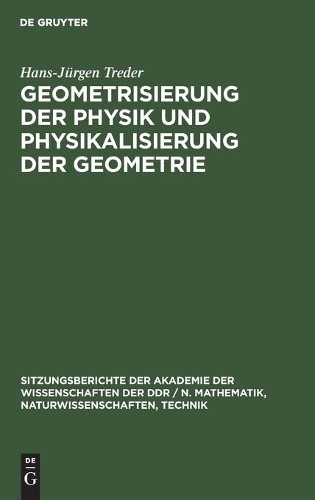 Hans-Jürgen Tre Geometrisierung Der Physik Und Physikalisierung Der G (Hardback)