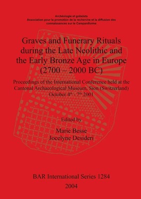 Marie Besse (u. a.) | Graves and Funerary Rituals during the Late Neolithic...
