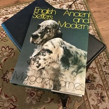 ENGLISH SETTERS ANCIENT AND MODERN BY MARGARET BARNES 1982 1ST EDITION