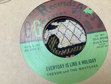 Trevor & Maytones , Everyday Is Like A Holiday , Have You Time   , 7”GG.