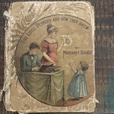 1880 - Five Little Peppers And How They Grew - by Margaret Sidney - 
