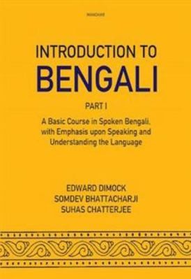 Introduction to Bengali, Part 1: A Basic Course in Spoken Bengali, with...