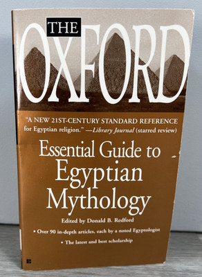 The Oxford Essential Guide to Egyptian Mythology Paperback Ed. Donald B. Redford