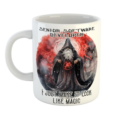 Wizard Gift - SENIOR SOFTWARE DEVELOPER I JUST MAKE IT LOOK LIKE MAGIC Tasse
