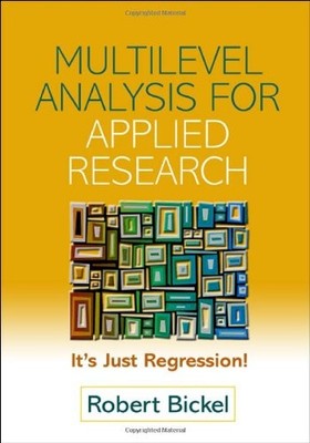 MULTILEVEL ANALYSIS FOR APPLIED RESEARCH: IT'S JUST By Robert Bickel *BRAND NEW*