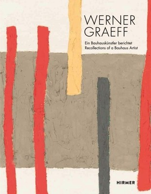 Werner Graeff: Ein Bauhauskünstler berichtet / by Eveline Berger HARDBACK