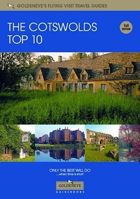 The Cotswolds Top 10 (Goldeneye's Flying Visit Travel Guides) - Fricker, William