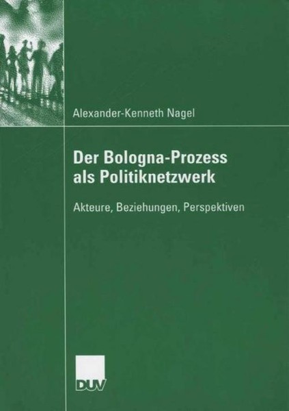 Der Bologna-Prozess Als Politiknetzwerk Alexander-Kenneth Nagel-image