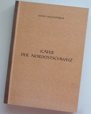 Beitrag zur Kenntnis der "Käfer der Nordostschweiz" Hugentobler 1966 Käferkunde