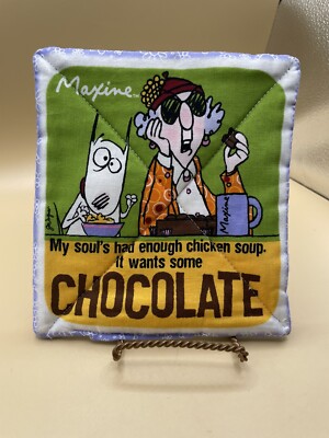 Maxine~ Potholder/my Souls Had Enough Chicken Soup. It Wants Some Chocolate NEW