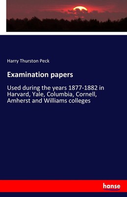 Examination papers Harry Thurston Peck Taschenbuch 76 S. Englisch 2017
