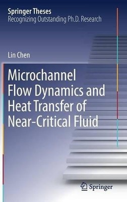 Microchannel Flow Dynamics and Heat Transfer of Near-Critical... - 9789811027833