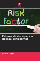 Fatores De Risco Para A DoençA Periodontal Sachin Gupta