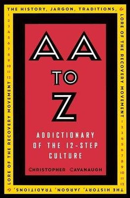 AA to Z: An Addictionary of - Paperback, by Cavanaugh Christopher - Very Good