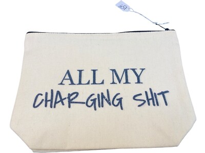  All My Charging Sh*t  Canvas Double Sided Zippered Bag 6.5 x 9 
