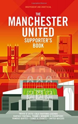 The Manchester United Supporter's Book By John White. 9781780979