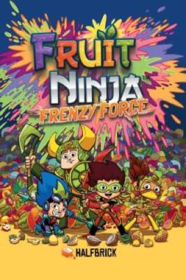 Fruit Ninja: Frenzy Force - Paperback By Halfbrick Studios - VERY GOOD