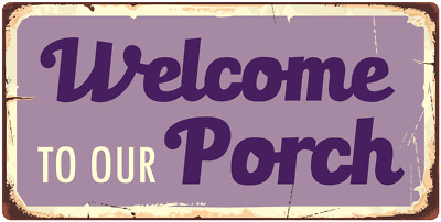 1086HS Welcome To Our Porch 5''x10'' Aluminum Hanging Novelty Sign