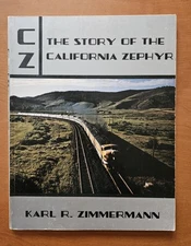 CZ The Story Of The California Zephyr by Karl Zimmerman (2984 paperback)
