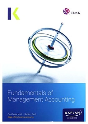 BA2 FUNDAMENTALS OF MANAGEMENT ACCOUNTING - ..., KAPLAN