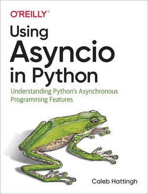 Using Asyncio in Python: Understanding Python's Asynchronous Programming Fea...