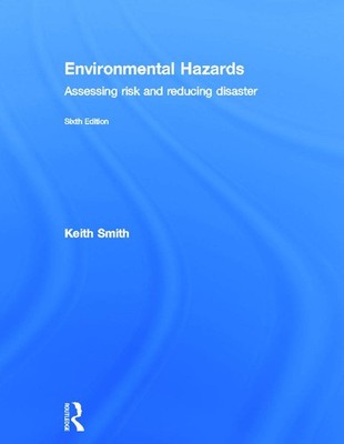 Environmental Hazards: Assessing Risk and Reducing Disaster,Smit