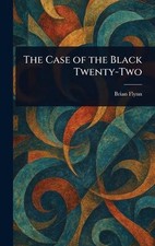 The Case of the Black Twenty-Two by Brian Flynn Hardcover Book