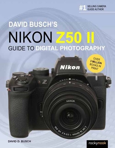 David Busch's Nikon Z50 II Guide to Digital Photography by Da... - 9798888144039