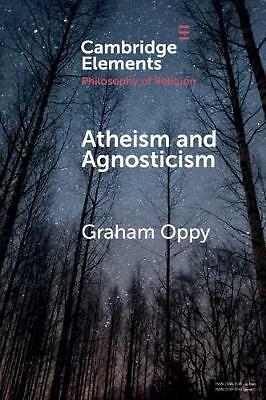 Atheism and Agnosticism Oppy Paperback Cambridge University Press 9781108454728