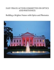 Fast-Track Action Committee on Optics and Photonics: Building a Brighter Future