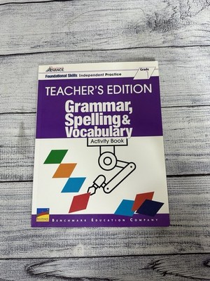 Benchmark Advance: Foundational Skills - Grammar, Spelling, & Vocabulary Activ..