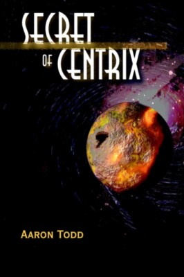 Todd - Secret of Centrix - New paperback or softback - 57 - X555z