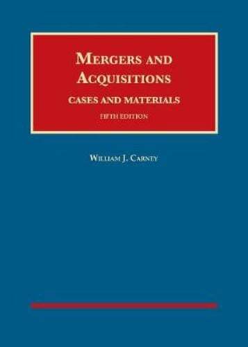 Mergers and Acquisitions, Cases and Materials by William J. Carney: Used