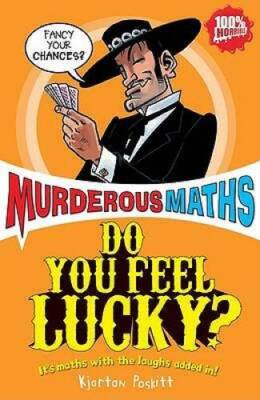 Do You Feel Lucky (Murderous Maths) - Paperback By Poskitt, Kjartan - GOOD