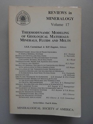 Reviews in Mineralogy Volume 17 Thermodynamic Modeling of Geological Materials: 