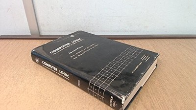 COMPUTER LOGIC THE FUNCTIONAL DESIGN OF DIGITAL COMPUTERS By Flores - Hardcover